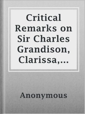 cover image of Critical Remarks on Sir Charles Grandison, Clarissa, and Pamela (1754)